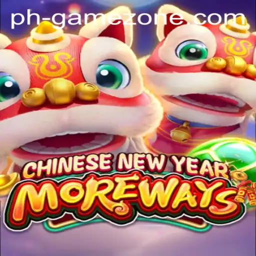 Exploring CHINESENEWYEARMOREWAYS: A Thrilling Adventure in GAMEZONE